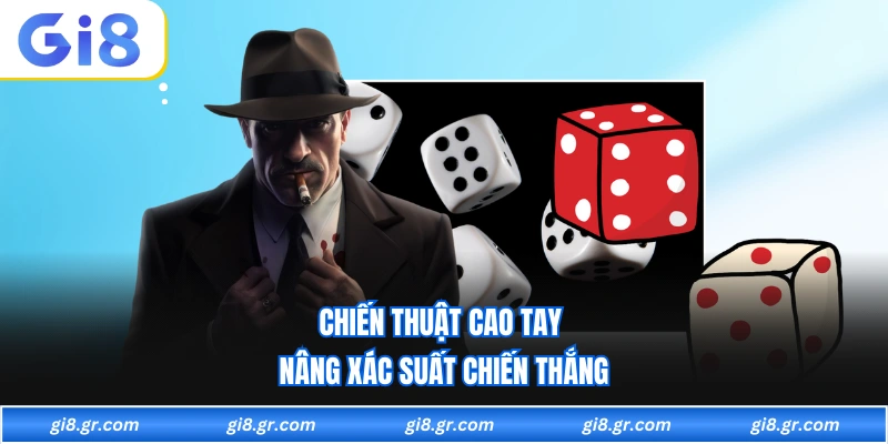 Chiến thuật cao tay nâng xác suất chiến thắng