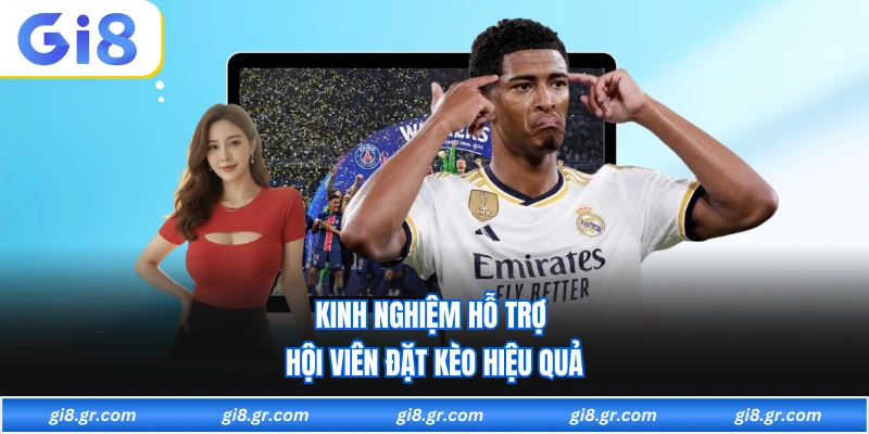 Kinh nghiệm hỗ trợ hội viên đặt kèo hiệu quả